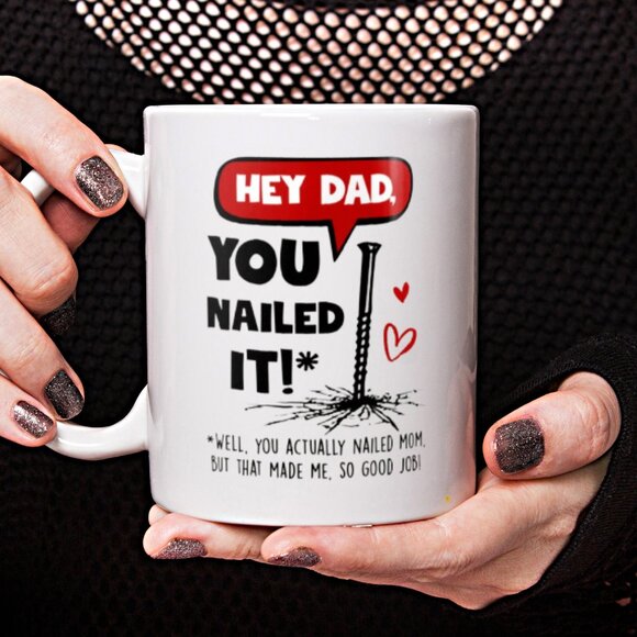 Hey Dad, You Nailed It! Funny Father’s Day or Christmas Mug, 11oz White Coffee C - Picture 3 of 4